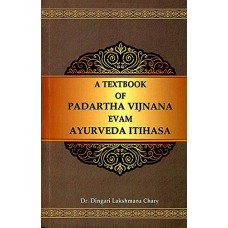 A Text Book of Padarth Vigyan evam Ayurveda ka Itihas  by Dr.Dingari lakshmana chary in eglish